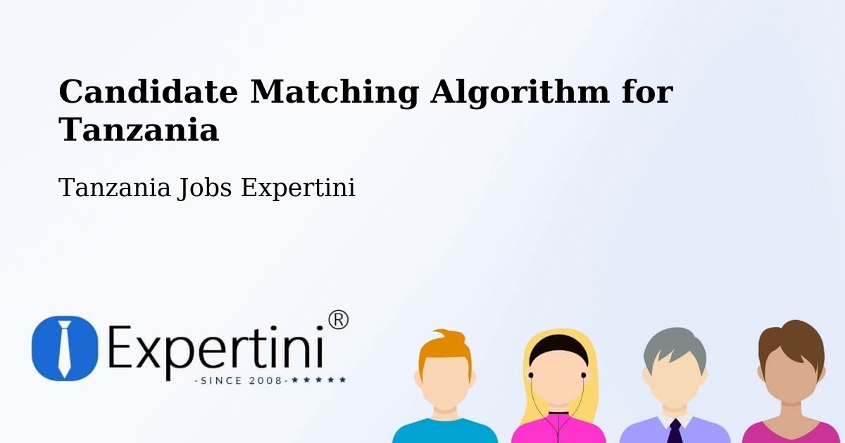 Candidate Matching Algorithm Overview – Ngudu - Tanzania Jobs Expertini