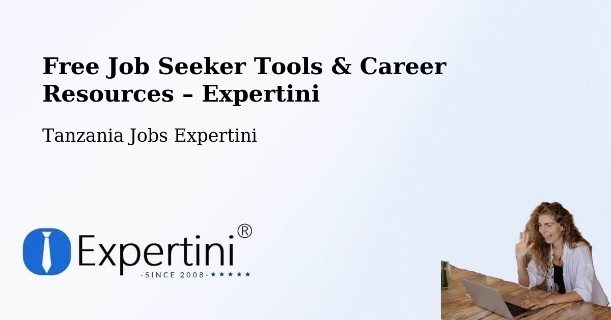 Free Job Seeker Tools & Career Resources – Ngudu - Ngudu, Tanzania Jobs Expertini