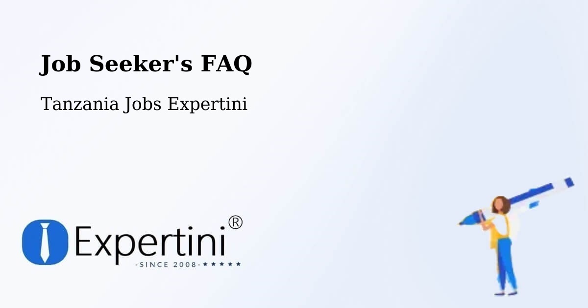 Job Seeker FAQ – Ngudu - Tanzania Jobs Expertini