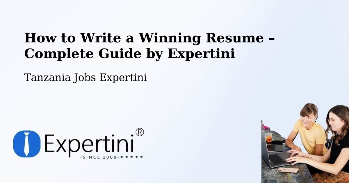 Resume Writing Guide for Job Seekers – Ngudu - Ngudu, Tanzania Jobs Expertini